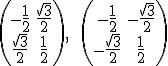 \left(\begin{array}-\frac12&\frac{\sqrt3}{2}\\ \frac{\sqrt3}{2}&\frac12\end{array}\right), \qquad \left(\begin{array}-\frac12&-\frac{\sqrt3}{2}\\ -\frac{\sqrt3}{2}&\frac12\end{array}\right)